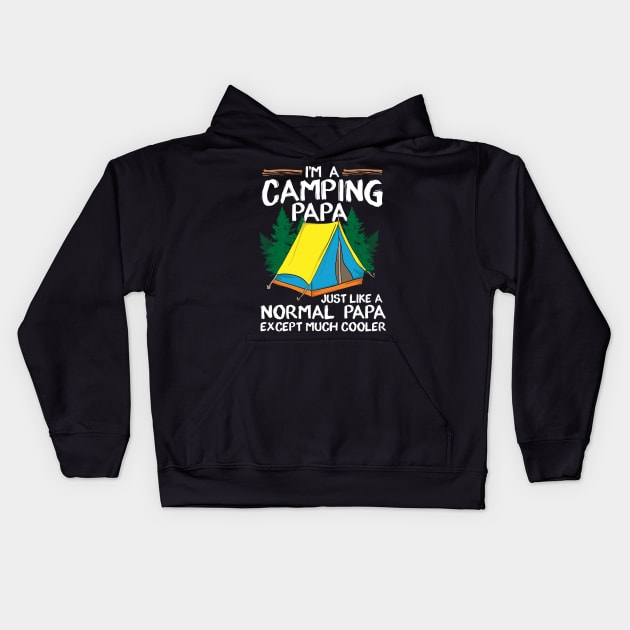 I'm A Camping Papa, Just Like A Normal Papa Except Much Cooler Kids Hoodie by seiuwe